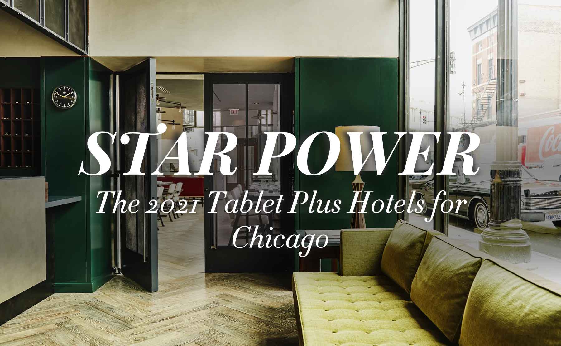 The 2021 Tablet Plus Hotels for Chicago — by Tablet Hotels