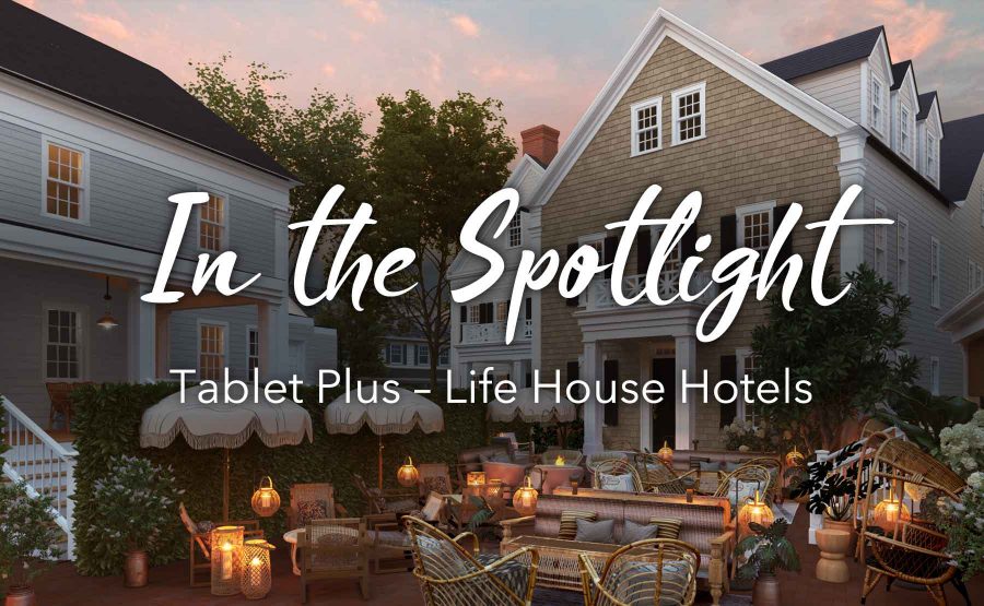In the Spotlight Life House Hotels — The Agenda by Tablet Hotels