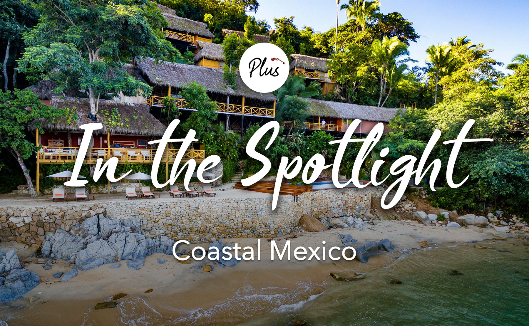 In The Spotlight Coastal Mexico 2024 Tablet Hotels The Magazine   Bg Spotlight 3 